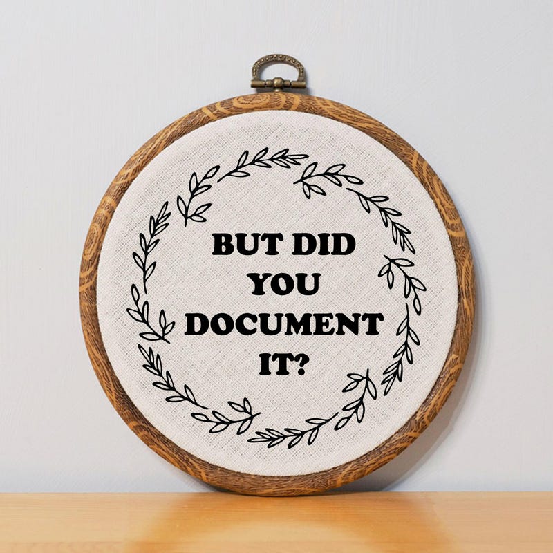 But Did You Document It Office Sign - Etsy