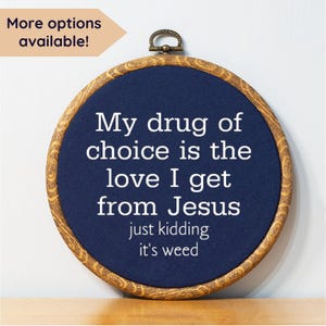 My Drug of Choice Faux Embroidery Wall Art Funny Home Decor Pothead Gift Idea Customizable Novelty Sign Mary Jane Marijuana Lover Gift image 1