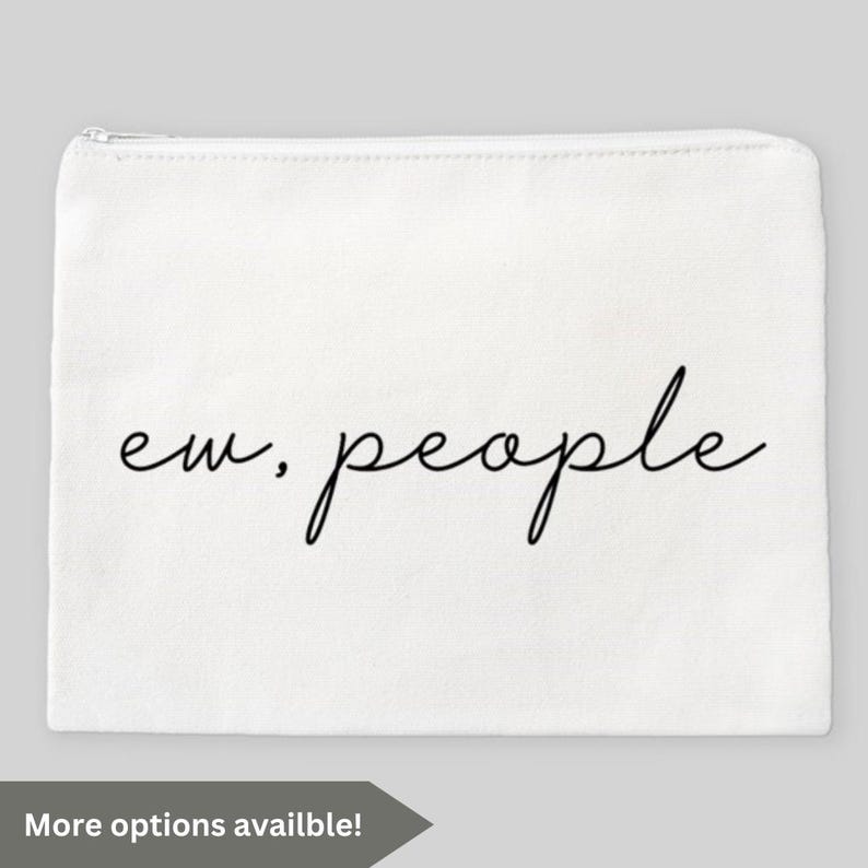 Ew People Funny Introvert Gift Idea for Her Funny Zippered Pouch Custom Makeup Bag Funny Cosmetic Pouch Novelty Gift Idea for Her Funny Bag