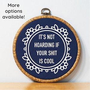 Boho Style Funny Hoarding Collectors Novelty Faux Embroidery Wall Decor Unique Vintage Inspired Hoarder Customizable Novelty Gift Idea