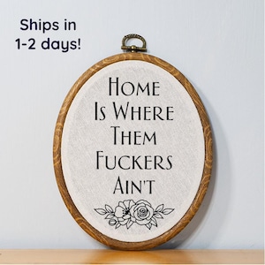 Home is Where Them Fuckers Ain't Wall Decor Art Funny Faux Embroidery Home Decor Introvert Gift Novelty Customizable Housewarming Gift Idea