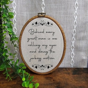 Behind Every Great Man Wall Decor / Funny Faux Embroidery / Funny Home Decor / Funny Wall Decor / Feminist Gift / Fun Gift Idea