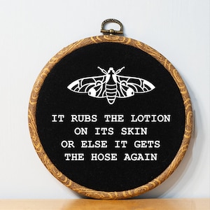 Silence of the Lambs Inspired Faux Embroidery Horror Film Fan Unique Novelty Customizable Gift Idea Puts the Lotion on the Skin Quote