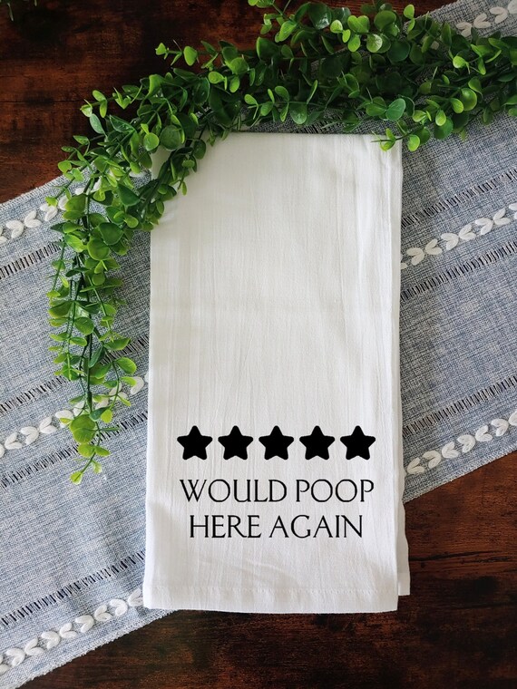 Would Poop Here Again Bathroom Towel / Funny Bathroom Towel / Funny Bath  Towel / Funny Floursack Towel / Funny Decor / Funny Bathroom Decor