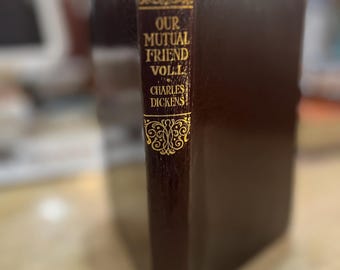 Our Mutual Friend Volume 1, Novel by Charles Dickens, Collins Illustrated Classics 1903, 20th Century Published Edition, Rare Book