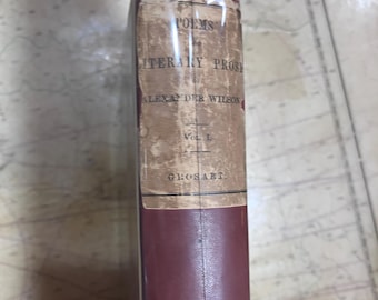 The Poems and Literary Prose of Alexander Wilson, Vintage Book, Poetry Book, Antique, Rare Books, Collectible Books Volume One
