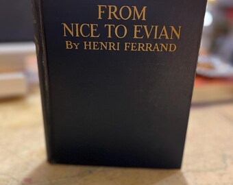From Nice to Evian by Henri Ferrand, Early 20th Century Published, Nature Photographic Reference Book, Travel Book