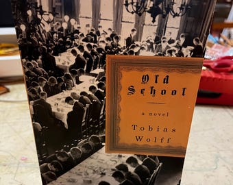 Old School by Tobias Wolff Novel, Vintage Book, Antique Decor, Literature Collection, Rare Book, 2003 Published