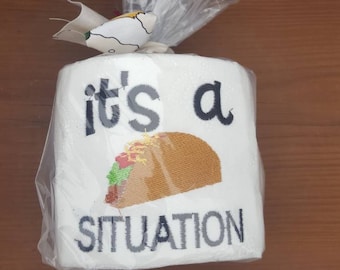 EMBROIDERED Gift / It's a Taco Situation / Embroidered toilet paper / white Elephant / Humor Gift / Gag Gift / Taco Tuesday