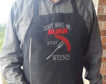 Weenie Apron / Embroidered Full Length Apron / Novelty Gift / Don't Make me Burn Your Weenie / Father's Day / Kitchen / BBQ / Grilling /Gift