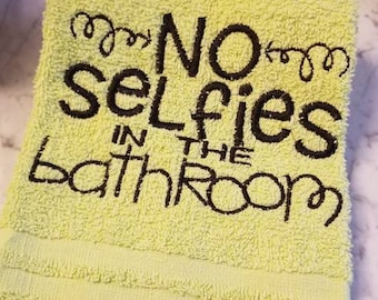 No Selfies in the bathroom hand Towel / Embroidered Hand Towels / Kids Bathroom Decor / Hand Towels