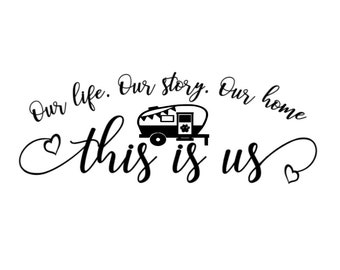 RV Decal / Indoor Outdoorl / This Is Us Decal / Rustic Wall Decal / Home Decor