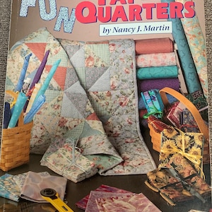 Fun With FAT QUARTERS, Rotary Cut Quilts by  Nancy Martin.  88 pages OOP Book.