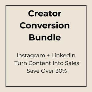 May include: Cream-colored graphic with a black border. The text reads "Creator Conversion Bundle" followed by "Instagram + LinkedIn" and "Turn Content Into Sales." The bottom text says "Save Over 30%."