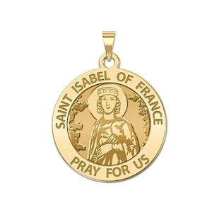 May include: Gold-toned metal pendant featuring a depiction of Saint Isabel of France, with the inscription "Saint Isabel of France Pray For Us".