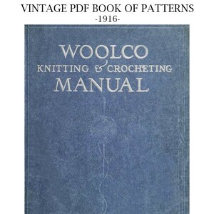May include: A vintage blue book cover with the title "Woolco Knitting & Crocheting Manual" in white lettering. The book cover features a stylized image of a ball of yarn and knitting needles.