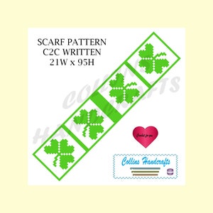 Op de afbeelding: Een haakpatroon voor een sjaal met vier groene klavertjesvier designs. Het patroon is geschreven in C2C en meet 21 steken breed en 95 steken hoog. De tekst "Scarf Pattern C2C Written 21W x 95H" wordt bovenaan de afbeelding weergegeven.