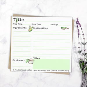 May include: A printable recipe card with a green and white design. The card has sections for the title, prep time, cook time, servings, ingredients, instructions, equipment, and notes. The text "A magical recipe that turns strangers into friends. - Stone Soup" is at the bottom of the card.