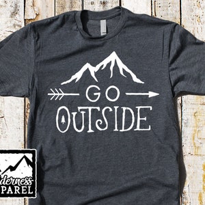 Go Outside T-Shirt ~ Hiking Shirt ~ Nature Shirt ~ Camping Shirt ~ Adventure Shirt ~ Wanderlust ~ Mountain Hiking Shirt ~ Take A Hike Shirt