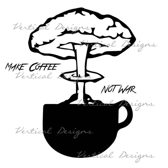 Download Make Coffee Not War SVG Three Variations | Etsy