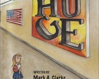 HUGE Children's Book by Mark Clarke, Illustrated by Kelsi Lee, Signed Paperback