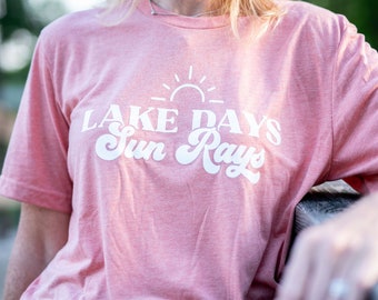 Lake Shirt - Lake Days Summer Rays - Summer T-Shirt - Lake Gift - Cute Lake Shirts - Shirts for Her - Shirts for Friends