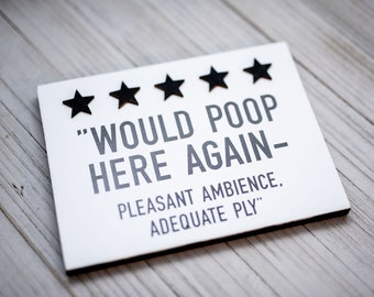 Would Poop Here Again Sign - Funny - Farmhouse Style Funny Bathroom Sign - Funny Mini Bathroom Sign -