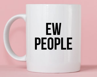 Ew People Mug