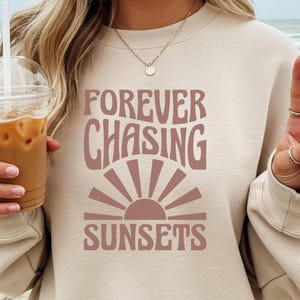 Forever Chasing Sunsets Sweatshirt