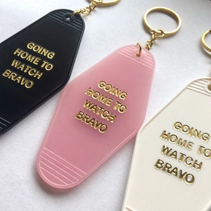 THE ORIGINAL Going Home To Watch Bravo Keychain
