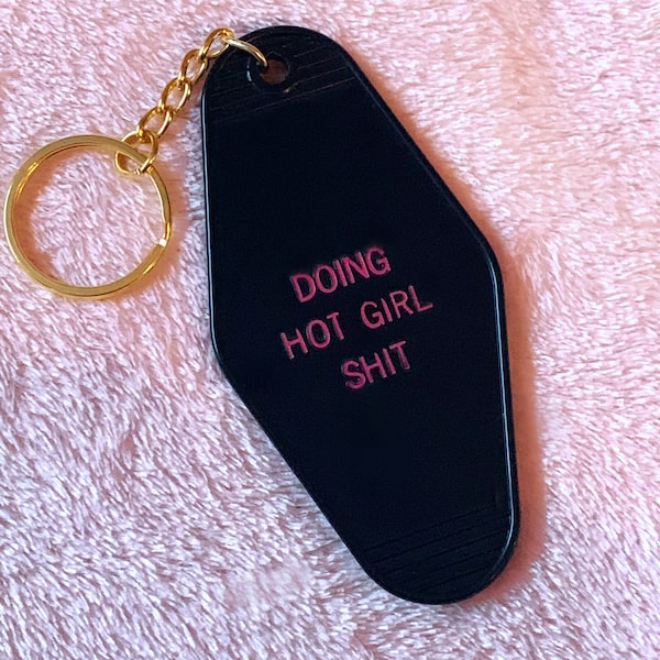 Doing Hot Girl Shit Keychain