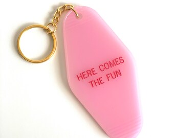 Here Comes the Fun Keychain