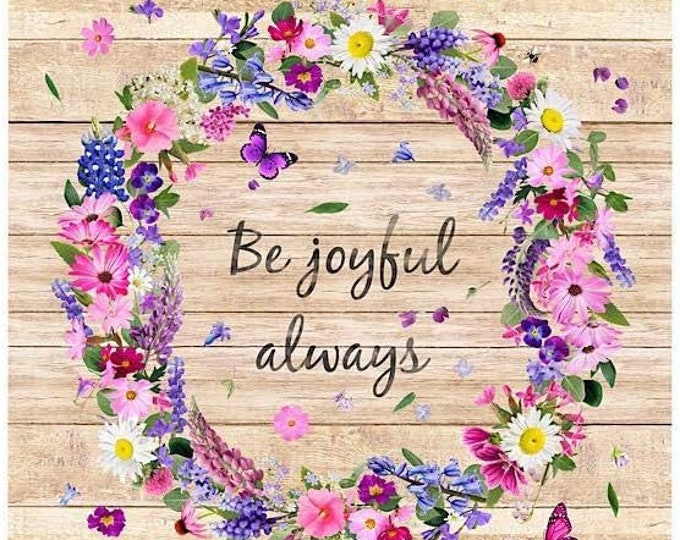 Timeless Treasures Be Joyful Always Spring Beauty Panel 24" Premium Quality 100% Cotton Sold By The Yard. (TT925)