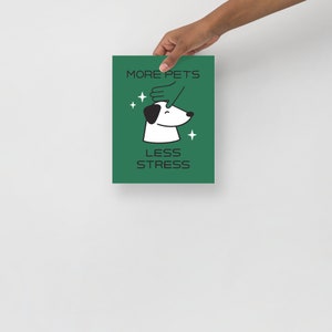 More Pets Less Stress Green Art Print