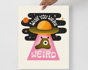 Wish You Were Weird Alien Abduction Spaceship Art Print