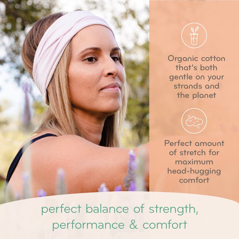 May include: A pale pink headband made of organic cotton. The image text reads, "Organic cotton that's both gentle on your strands and the planet." It also says, "Perfect amount of stretch for maximum head-hugging comfort."