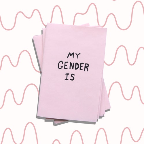My Gender Is mini zine