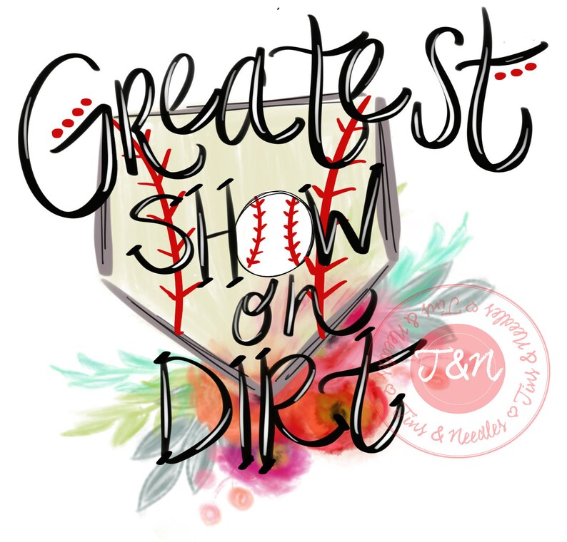 Greatest Show on Dirt Baseball Sublimation Design Download PNG Etsy