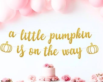 A Little Pumpkin is on the Way Fall Baby Shower Banner, Pumpkin Themed Gender Reveal, Sweet Little Pumpkin, Pumpkin Banner, Lil Pumpkin,