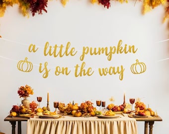 A Little Pumpkin is on the Way Fall Baby Shower Banner, Pumpkin Themed Gender Reveal, Sweet Little Pumpkin, Pumpkin Banner, Lil Pumpkin,