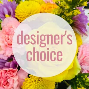 May include: A bouquet of colorful flowers with a white circle in the center that says "designer's choice".