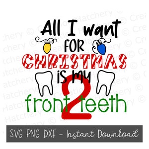 Tout ce que je veux pour Noël, ce sont mes deux dents de devant Fichier téléchargeable SVG, PNG, DXF (Design #2)