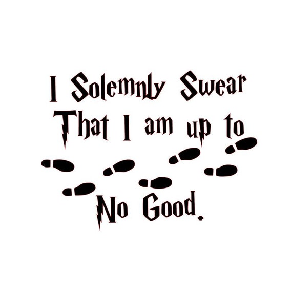 I Solemnly Swear That I am up to No Good. Vinyl Decal Wall | Etsy