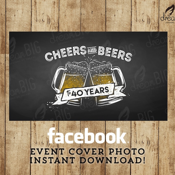 Cheers and Beers to 40 Years - Facebook Event Cover Photo Image - INSTANT Download