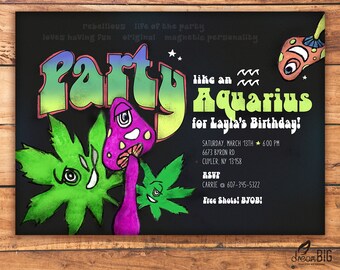 Aquarius Zodiac Pot Weed Mushroom Invitation - Cannabis - Party Invite Digital or Printed