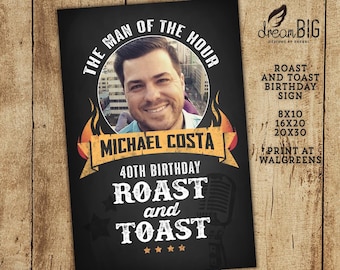 Roast and Toast Birthday Sign - Digital File - Personalized with Name and Photo