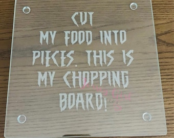 Cut my food into pieces this is my chopping board funny cutting kitchen decor gift birthday charcuterie chef song humor papa nostalgic