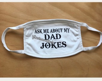 Ask my about my dad jokes funny humor quote face mask father dad daddy papa pop grandpa grand gift joker decal conversation starter 100% cot