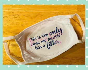 This is the only time my mouth has a filter funny cotton face mask quote humor gift censor sarcastic salty