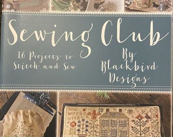 Nashville Release 2020 - Sewing Club Cross Stitch Book by Blackbird Designs! 16 Projects!